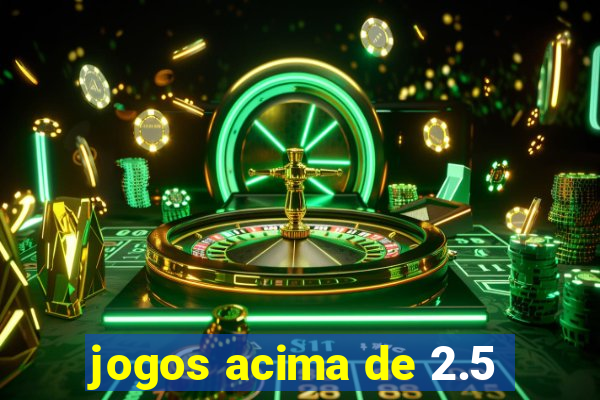 jogos acima de 2.5